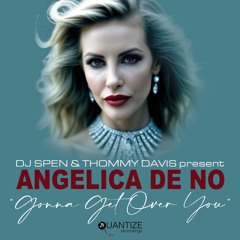 Premiere: Angelica De No - Gonna Get Over You (Spen & Thommy's Classic Love Break) [Quantize]