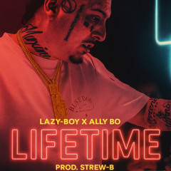 Lazy-Boy x Ally Bo - Lifetime (Prod. Strew-B)