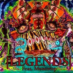 *Legends* Feat. Moncreep