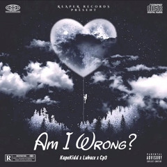 ㅤAm I Wrong ft. Luhace x Cp3