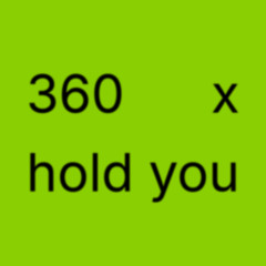 360 x hold you