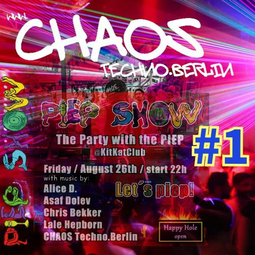 26-08-2022 - KitKatClub Berlin # PIEPSHOW BERLIN #1/2 "AugustPiep"@MAINFLOOR - CHAOS Techno.Berlin