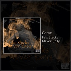 Fats Stacks - Come