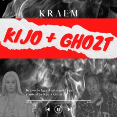 KRAEM Remix by Kijo + Gh0zt