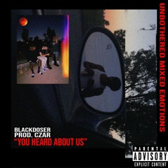 "YOU HEARD ABOUT US"  ft B Cruz Prod. Czar