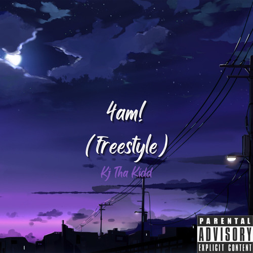 4am! (freestyle) {ktk}