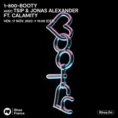 1-800-BOOTY avec TSIP & Jonas Alexander ft. CALAMITY - 17 Novembre 2023