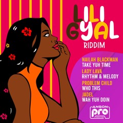 Lili Gyal Riddim | Nailah Blackman, Problem Child, Jadel, Lady Lava | Soca 2024