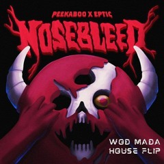 PEEKABOO X Eptic - NOSEBLEED [Wod Mada FLIP]