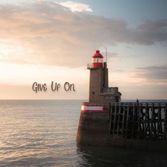 Give up on