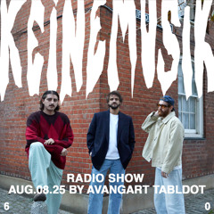 Keinemusik Radio Show by Avangart Tabldot 08.08.2025