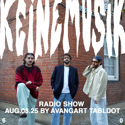 Keinemusik Radio Show by Avangart Tabldot 08.08.2025