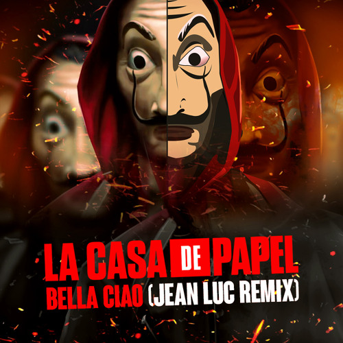 Stream La Casa De Papel - Bella Ciao (Jean Luc Remix) by Jean Luc | Listen  online for free on SoundCloud