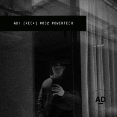 AD! [REC•] #002 — POWERTECH