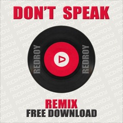 No Doubt - Don't Speak (RED ROY Remix) - Free download