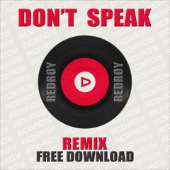 No Doubt - Don't Speak (RED ROY Remix) FREE DOWNLOAD