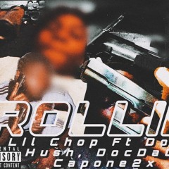 Rollin - Lil Chop X Dolla Hush X Doc Da G X Capone2x