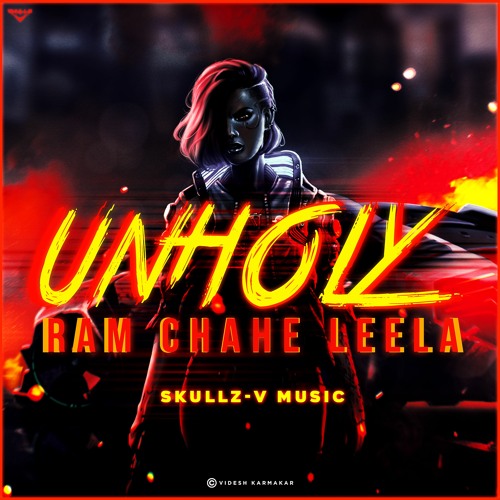 Unholy X Ram Chahe Leela - Skullz-V Music
