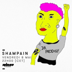 Shampain - Rinse France - May 8th 2020