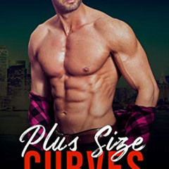[Free] EBOOK ✉️ Plus Size Curves (His Curvy Girls Series Book 4) by  Julie Scarlet [E