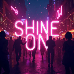 Shine On