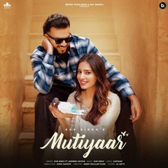 MUTIYAAR (Official Song) Gur Sidhu |Jasmeen Akhtar | Ginni Kapoor | New Punjabi Song 2024