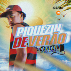 PIQUEZIN DE VERÃO 2025 [DJ CABELIN DE VV]