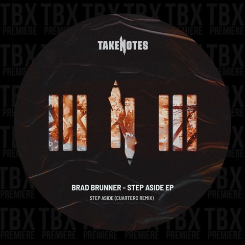 Premiere: Brad Brunner - Step ASide (Cuartero Remix) [Take Notes]