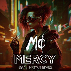 MØ - Mercy (Dark Mattah Remix)