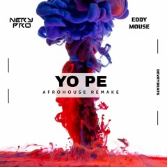 Yo Pe (Afro House Remake)[feat. Eddy Mouse]