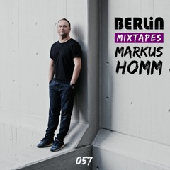 Berlin Mixtapes - Markus Homm - Episode 57