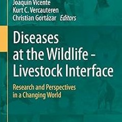 ~Read~[PDF] Diseases at the Wildlife - Livestock Interface: Research and Perspectives in a Chan