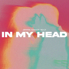 KASKADE & GRYFFIN FEAT. NU-LA - IN MY HEAD [A.S. DNB EDIT]