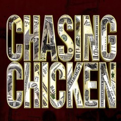 Chasing chicken Ft.Rack$FrmDaBlk