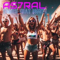 As7ral - Stars That Ignite