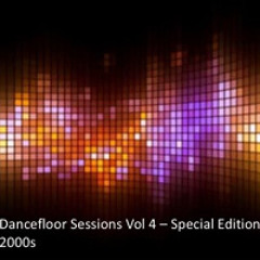 Dancefloor Sessions Vol 4 Special Edition 2000s