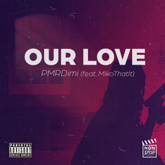 Our Love ft. MikoThatsIt (Prod. by GINOSKI)