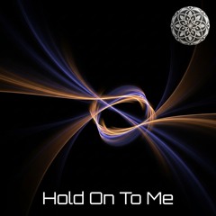Hold On To Me