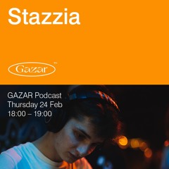Stazzia (DJ set) | GAZAR Podcast 004