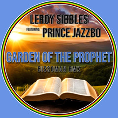 Leroy Sibbles Feat. Prince Jazzbo - Garden Of The Prophet (BissoMaN RmX)