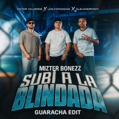 Subí A La Blindada (Mizter Bonezz Guaracha Edit)