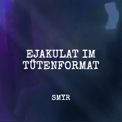 EJAKULAT IM TÜTENFORMAT