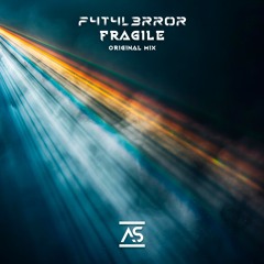 ASR800: F4T4L3RR0R - Fragile (Original Mix) [OUT NOW]