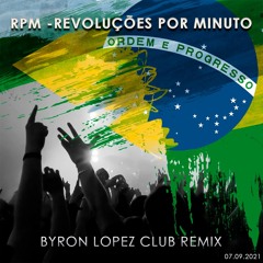 RPM - Revoluções por Minuto (Byron Lopez Club Remix)