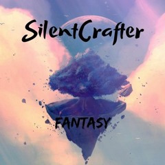 SilentCrafter - Fantasy [NCN Release][FREE DOWNLOAD][NO COPYRIGHT MUSIC]