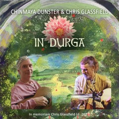 Chinmaya Dunster & Chris Glassfield 'In Durga'