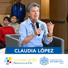 Colombia 2050 Propuestas de País | Conversación con Claudia López