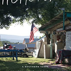 View EPUB 📬 Homeplace: A Southern Town, a Country Legend, and the Last Days of a Mou