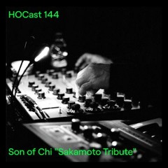 HOCast #144 - Son of Chi "Sakamoto Tribute" - Sketches for Mostra - LIVE