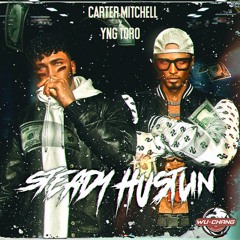 Steady Hustlin' (feat. YNG Toro)